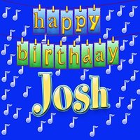 Happy Birthday Josh (Personalized) - Ingrid DuMosch