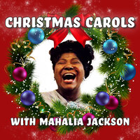 Come To Jesus - Mahalia Jackson