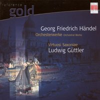 I. - - Virtuosi Saxoniae, Ludwig Guttler, Andreas Lorenz, Petra Meining & Virtuosi Saxoniae & Георг Фридрих Гендель