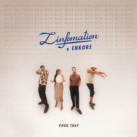 Pour That - Linfomation & Enkore