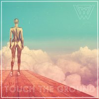 Touch the Ground - Wake the Wild
