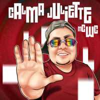 Calma Juliette - Mc Wc