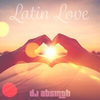 Latin Love - DJ Absinth