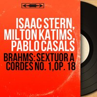 Sextuor à cordes No. 1 in B-Flat Major, Op. 18: III. Scherzo. Allegro molto - Isaac Stern & Pablo Casals & Milton Katims & Alexander Schneider & Milton Thomas & Madeleine Foley & Иоганнес Брамс