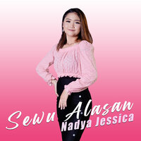 Sewu alasan - Nadya Jessica