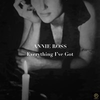 You Took Advantage of Me - Annie Ross