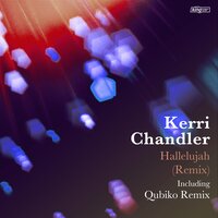 Hallelujah - Kerri Chandler & Qubiko