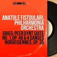 Peer Gynt Suite No. 1, Op. 46: No. 4, In the Hall of the Mountain King - Philharmonia Orchestra & Anatole Fistoulari & Эдвард Григ