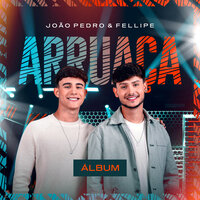 Arruaça - João Pedro e Fellipe