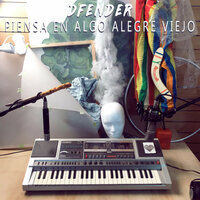Piensa en algo alegre viejo - Dfender