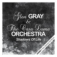 I May Be Wrong - Glen Gray & The Casa Loma Orchestra & Glen Gray, The Casa Loma Orchestra