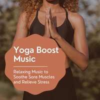 Yoga Boost Music - Yoga Relax