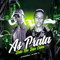 As Prata Bate na Sua Cara - DJ Negritinho & Mc Tonny ZL