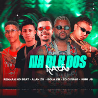 Na Rlk dos Ratão - Bola CH & eo cifrão & Rennan no Beat & Inho Da JB & Alan Zs