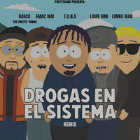 Drogas en el Sistema - Liriko Wan & daeck the pretty young & Louie GRN & Emac Wai & t.o.n.a