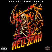 Hell Yeah - The Real Bigg Texxus