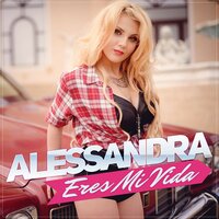 Eres Mi Vida - Alessandra