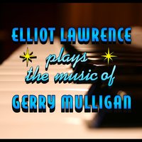 But Not For Me - Elliot Lawrence