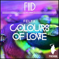 Colours Of Love - Felyx & Ben Clarke