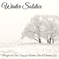 Slow and Soft Music - Winter Solstice