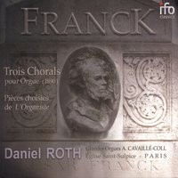 Trois chorals pour orgue: No. 3 in A Minor, FWV 40 - Daniel Roth & Сезар Франк