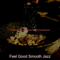 Contemporary Ambiance for Cocktail Hour - Feel Good Smooth Jazz