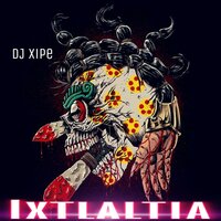 Nochipa Mexica - DJ Xipe
