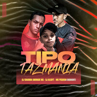 Tipo Taz Mania - MC Pequeno Diamante & Dj Blebyt & DJ EDUARDO ANDRADE MS