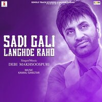 Sadi Gali Langde Raho - Debi Makhsoospuri