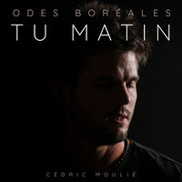 Tu Matin - Cédric Moulié