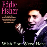 Everything I Have Is Yours - Eddie Fisher