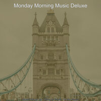 Tremendous Waking Up - Monday Morning Music Deluxe