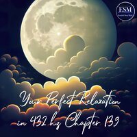 Your Perfect Relaxation in 432 Hz Chapter 139, Pt. 06 - Essential Sleep Music & Olaf Dubber