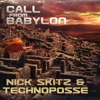 Call from Babylon - Nick Skitz & Technoposse