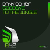 Goodbye to the Jungle - Dany Cohiba