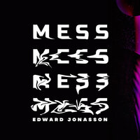 Mess - Edward Jonasson