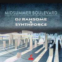 Midsummer Boulevard - DJ Ransome & SynthForce