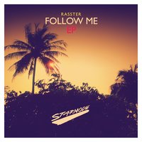 Follow Me - Rasster & Moz