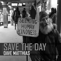 Save the Day - Dave Matthias