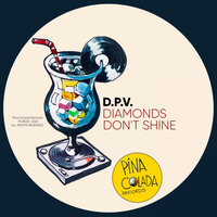 Diamonds Don't Shine - D.P.V.