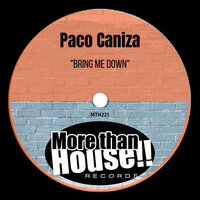 Bring Me Down - Paco Caniza