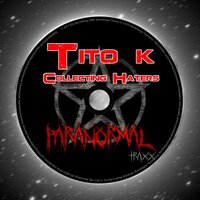 Collecting Haters - Tito K.