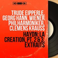 The Creation, Hob. XXI:2, Pt. 2: No. 23, Recitative. "Und Gott schuf den Menschen nach seinem Ebenbilde" (Uriel) - Wiener Philharmoniker & Clemens Krauss & Julius Patzak & Йозеф Гайдн