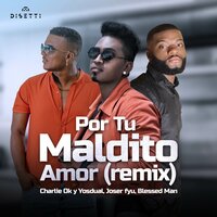 Por Tu Maldito Amor - Charlie Ok & Joser fyu & Yosdual & Blessed Man