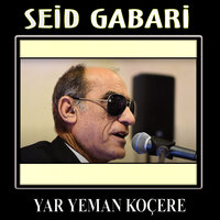 Yar Yeman Koçere - Seid Gabari