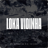 Loka Vidinha - MC Menor Da Q.A & DJ KIEL