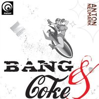Bang & Coke - Anton Neumark