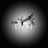 Broke - Lil Nuka