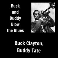 Don't Mind If I Do - Buck Clayton & Buddy Tate