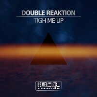 Tigh Me Up - Double Reaktion